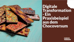 Titelbild der Präsentation mit der Headline: Digitale Transformation - Ein Praxisbeispiel aus dem Chocoversum